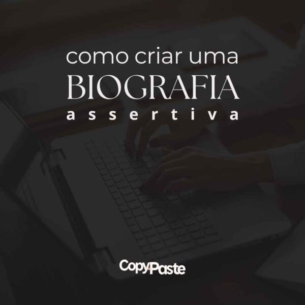 Como criar biografia assertiva