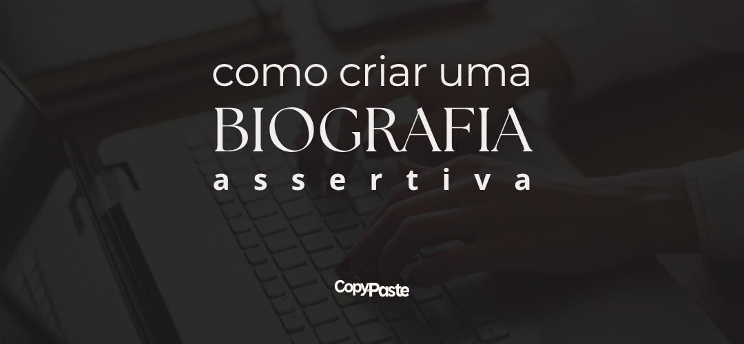 Como criar biografia assertiva