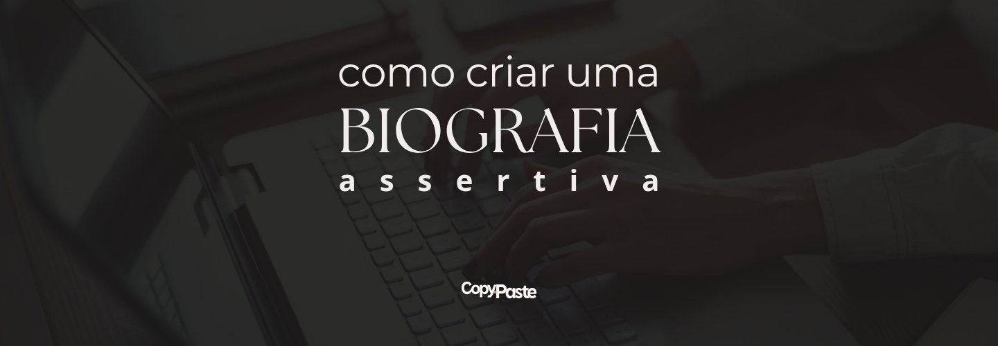 Como criar biografia assertiva