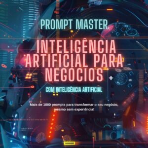 Prompt Master | Inteligência Artificial para Negócios